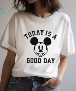 Mickey Mouse Today Is A Good Day Shirt