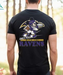 Mickey Mouse only roll with the Baltimore Ravens 2024 shirt