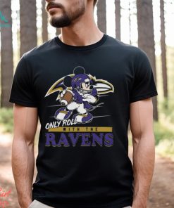 Mickey Mouse only roll with the Baltimore Ravens 2024 shirt