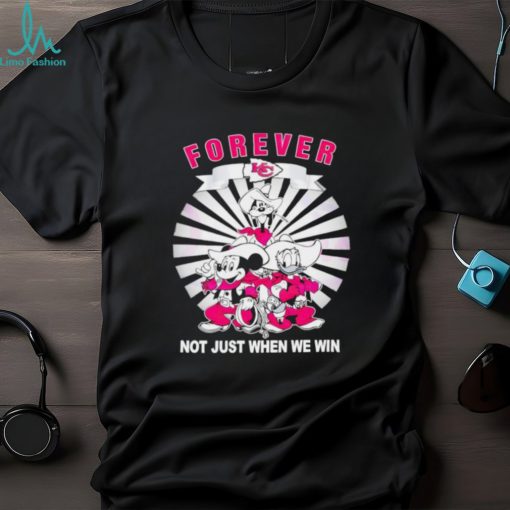 Mickey and friends forever not just when we win Kansas City Chiefs NFL shirt
