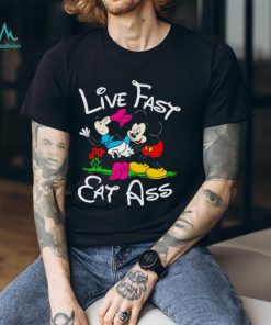 Mickey mouse live fast eat ass shirt