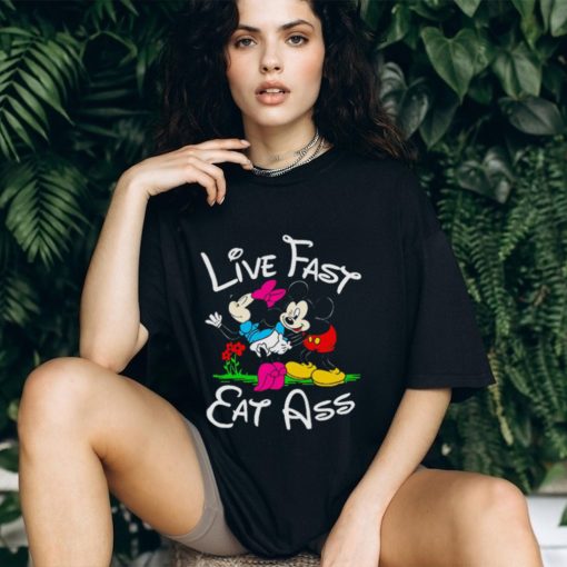 Mickey mouse live fast eat ass shirt