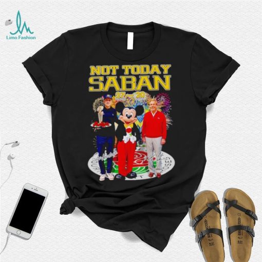 Mickey mouse not today Saban Jim Harbaugh Nick Saban signatures shirt