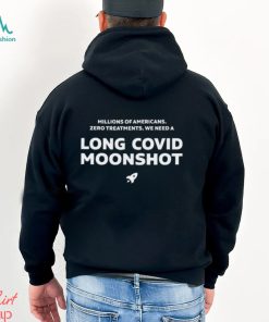 Millions Of Americans Zero Treatments We Need A Long Covid Moonshot Shirt