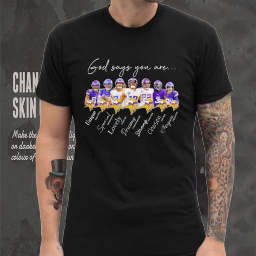 Minnesota Vikings god says you are unique special lovely precious strong chosen forgiven shirt