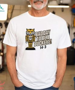 Missouri Tigers Bad Day To Be A Buckeye 14 3 Shirt