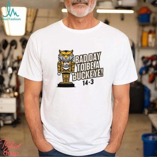 Missouri Tigers Bad Day To Be A Buckeye 14 3 Shirt