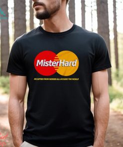 Mister Hard MasterCard parody shirt