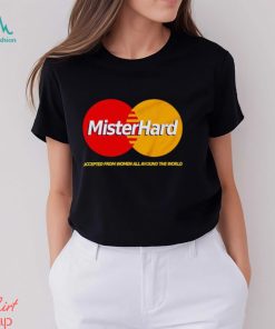 Mister Hard MasterCard parody shirt