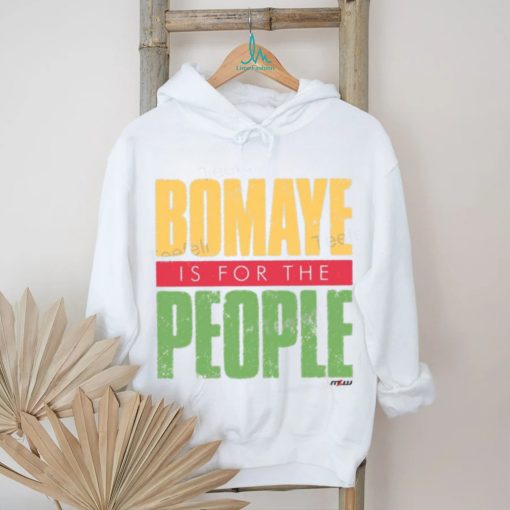 Mlw Bomaye Is For The People Shirts