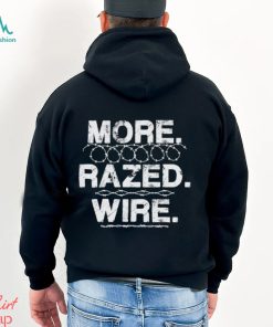 More Razed Wire Come and Take It Razor Wire Shirt