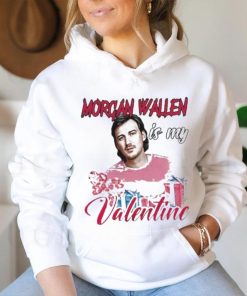 Morgan Wallen Is My Valentine Shirt