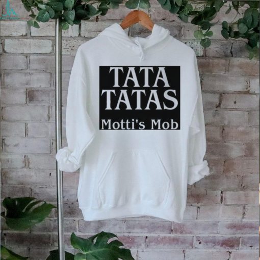 Motti Comedy Tata Tatas Motti’s Mob Shirt