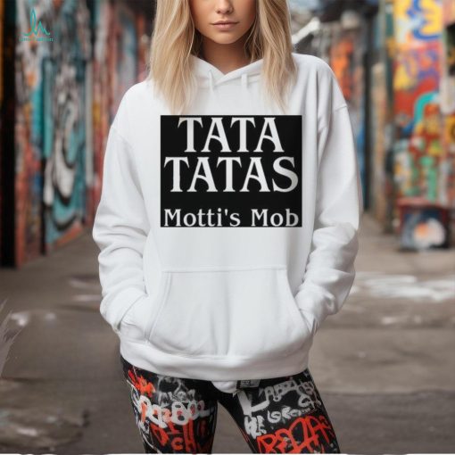 Motti Comedy Tata Tatas Motti’s Mob Shirt