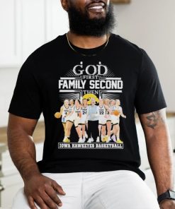 Move forward and go undefeated God first family second then Iowa Hawkeyes women’s basketball team shirt