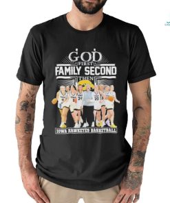 Move forward and go undefeated God first family second then Iowa Hawkeyes women’s basketball team shirt