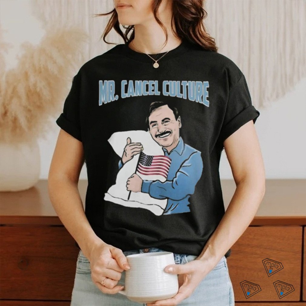 Mr. Cancel Culture Mike Lindell T Shirts Mr. Cancel Culture Mike Lindell T Shirts