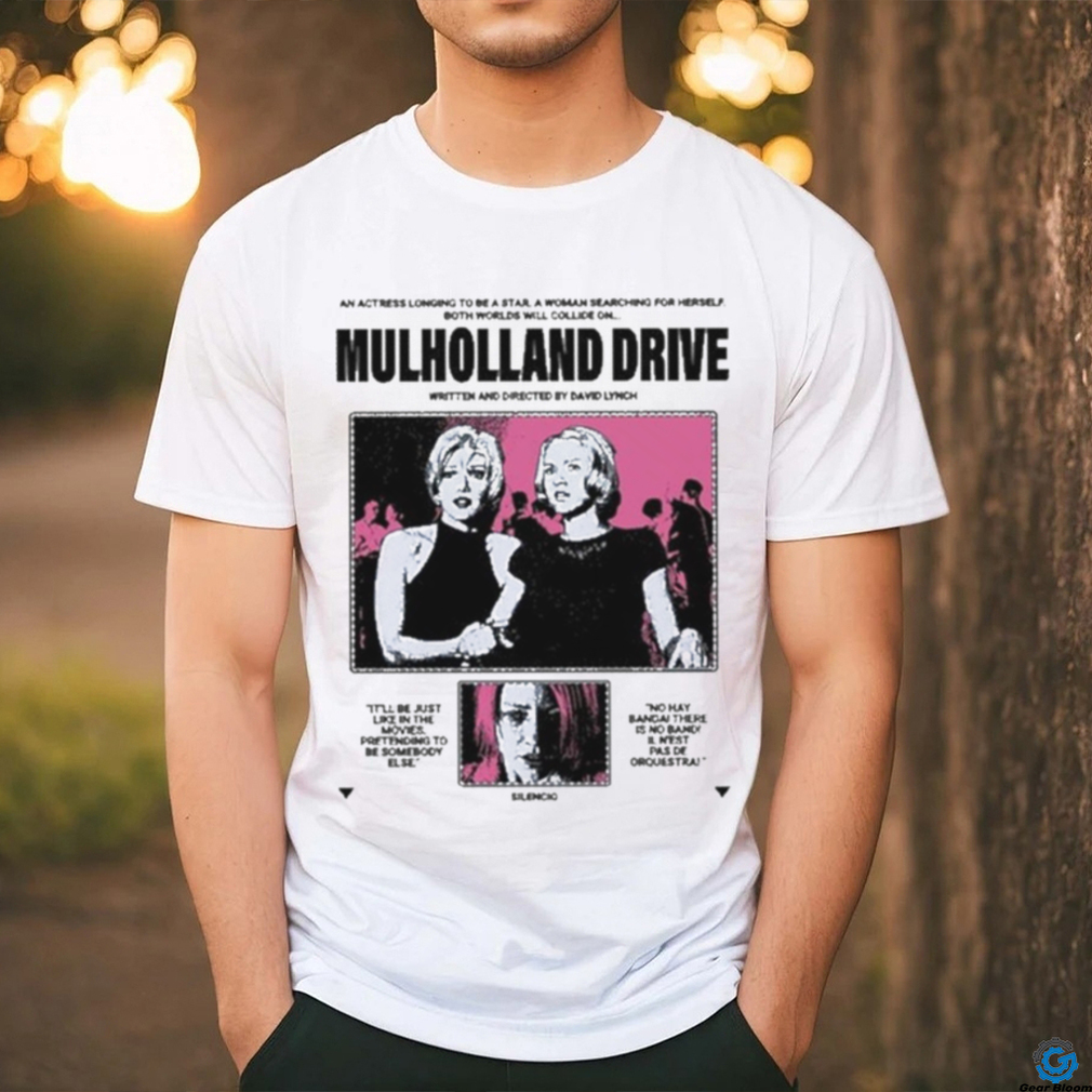 Mulholland Drive Written And Directed By David Lynch Shirt Mulholland Drive Written And Directed By David Lynch Shirt