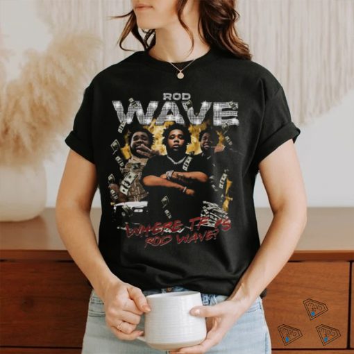 Must Have Rod Wave Shirt