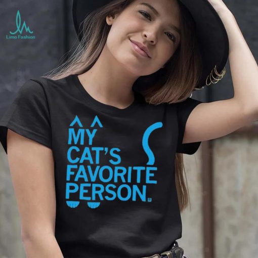 My Cat’s Favorite Person shirt