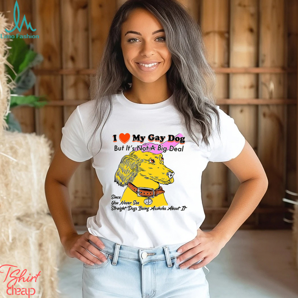 My Gay Dog Shirt My Gay Dog Shirt