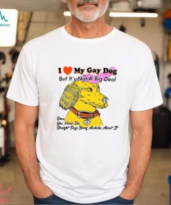 My Gay Dog Shirt