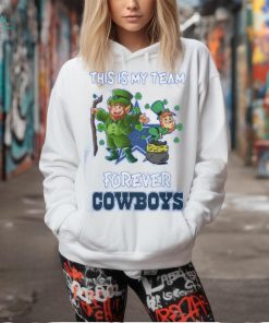 My Team Forever Dallas Cowboys St. Patrick’s Day 2024 Shirt