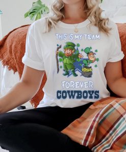 My Team Forever Dallas Cowboys St. Patrick’s Day 2024 Shirt