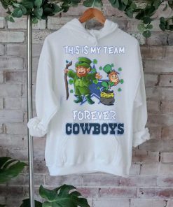 My Team Forever Dallas Cowboys St. Patrick’s Day 2024 Shirt