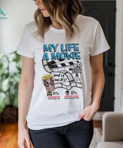 My life a movie (and it sucks Shirt