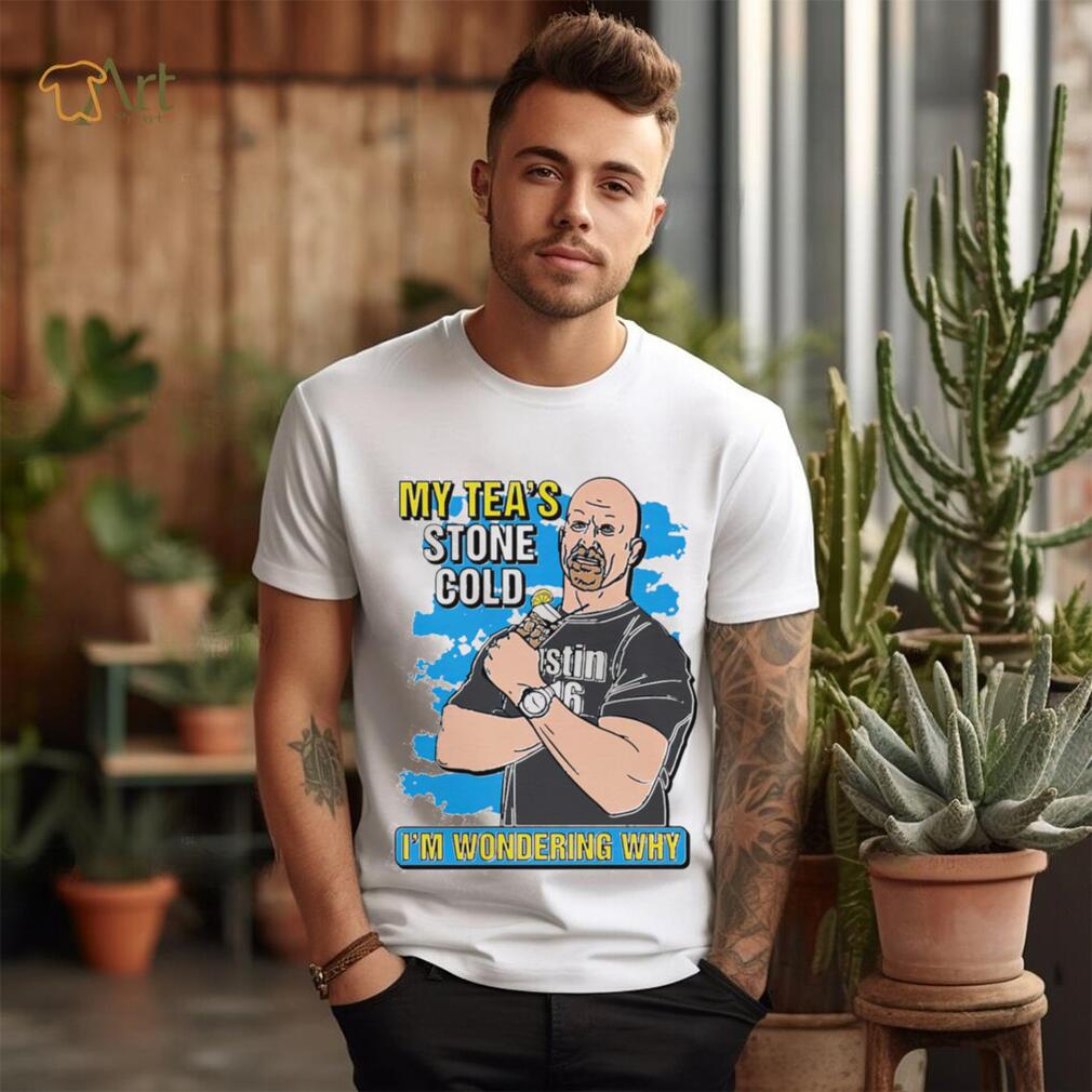 My tea’s Stone Cold I’m wondering why 2024 shirt My tea’s Stone Cold I’m wondering why 2024 shirt