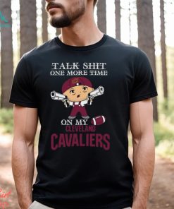 NBA Talk Shit One More Time On My Cleveland Cavaliers shirt