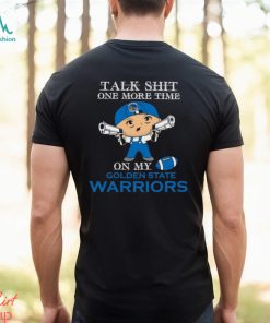 NBA Talk Shit One More Time On My Golden State Warriors shirt