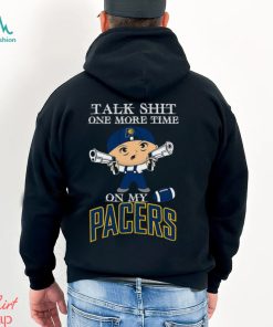 NBA Talk Shit One More Time On My Indiana Pacers shirt
