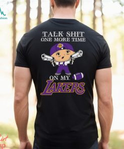 NBA Talk Shit One More Time On My Los Angeles Lakers shirt