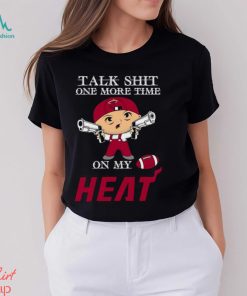 NBA Talk Shit One More Time On My Miami Heat shirt