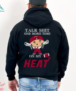 NBA Talk Shit One More Time On My Miami Heat shirt