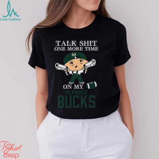 NBA Talk Shit One More Time On My Milwaukee Bucks shirt