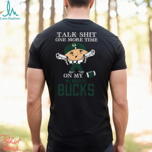 NBA Talk Shit One More Time On My Milwaukee Bucks shirt