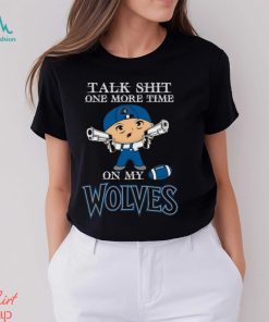 NBA Talk Shit One More Time On My Minnesota Timberwolves shirt