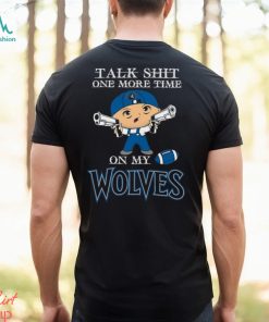 NBA Talk Shit One More Time On My Minnesota Timberwolves shirt