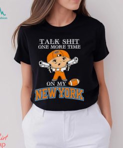 NBA Talk Shit One More Time On My New York Knicks shirt