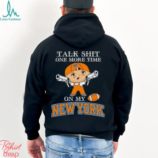 NBA Talk Shit One More Time On My New York Knicks shirt