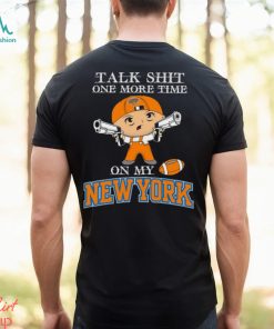 NBA Talk Shit One More Time On My New York Knicks shirt