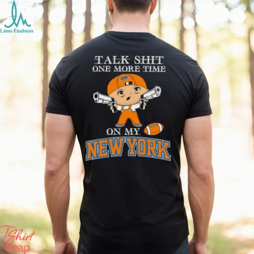 NBA Talk Shit One More Time On My New York Knicks shirt