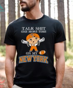 NBA Talk Shit One More Time On My New York Knicks shirt
