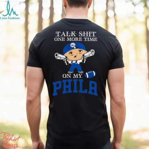 NBA Talk Shit One More Time On My Philadelphia 76ers shirt