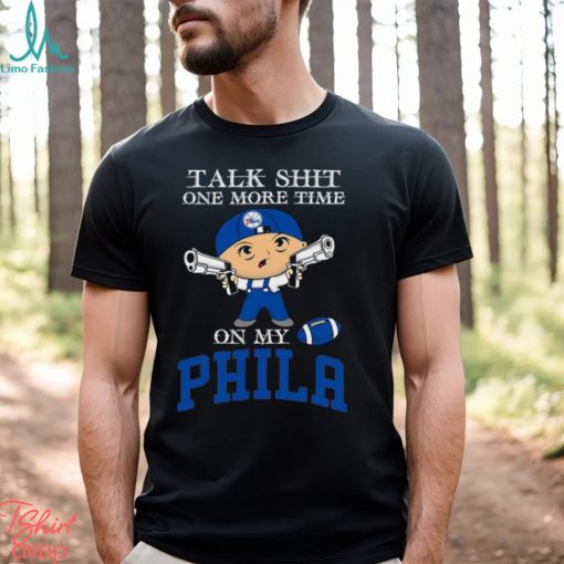 NBA Talk Shit One More Time On My Philadelphia 76ers shirt
