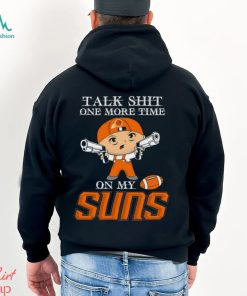NBA Talk Shit One More Time On My Phoenix Suns shirt