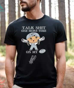 NBA Talk Shit One More Time On My San Antonio Spurs shirt